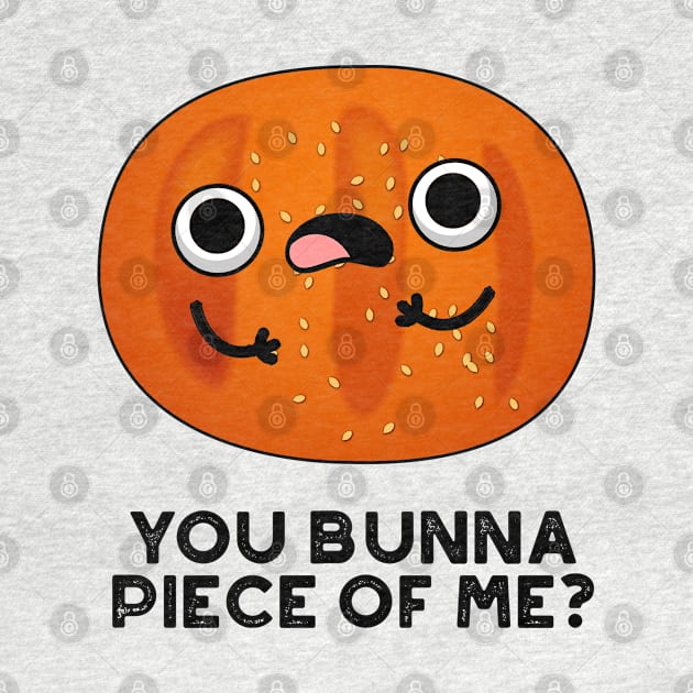 You Bunna Piece Of Me Cute Bun Pun by punnybone